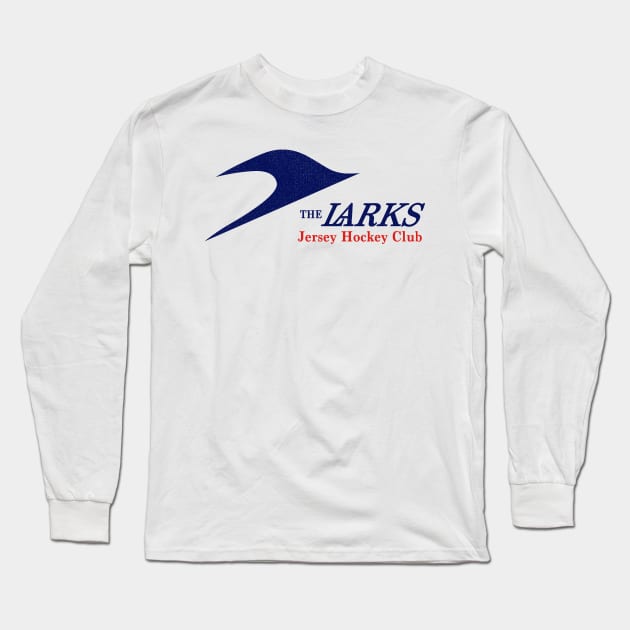 Defunct Jersey Larks Eastern Hockey League 1960 Long Sleeve T-Shirt by LocalZonly